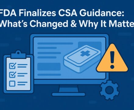 FDA Finalizes CSA Guidance: What’s Changed & Why It Matters